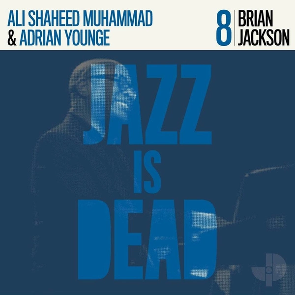 BRIAN JACKSON, ADRIAN YOUNGE, ALI SHAHEED MUHAMMAD Jazz Is Dead 008 LP